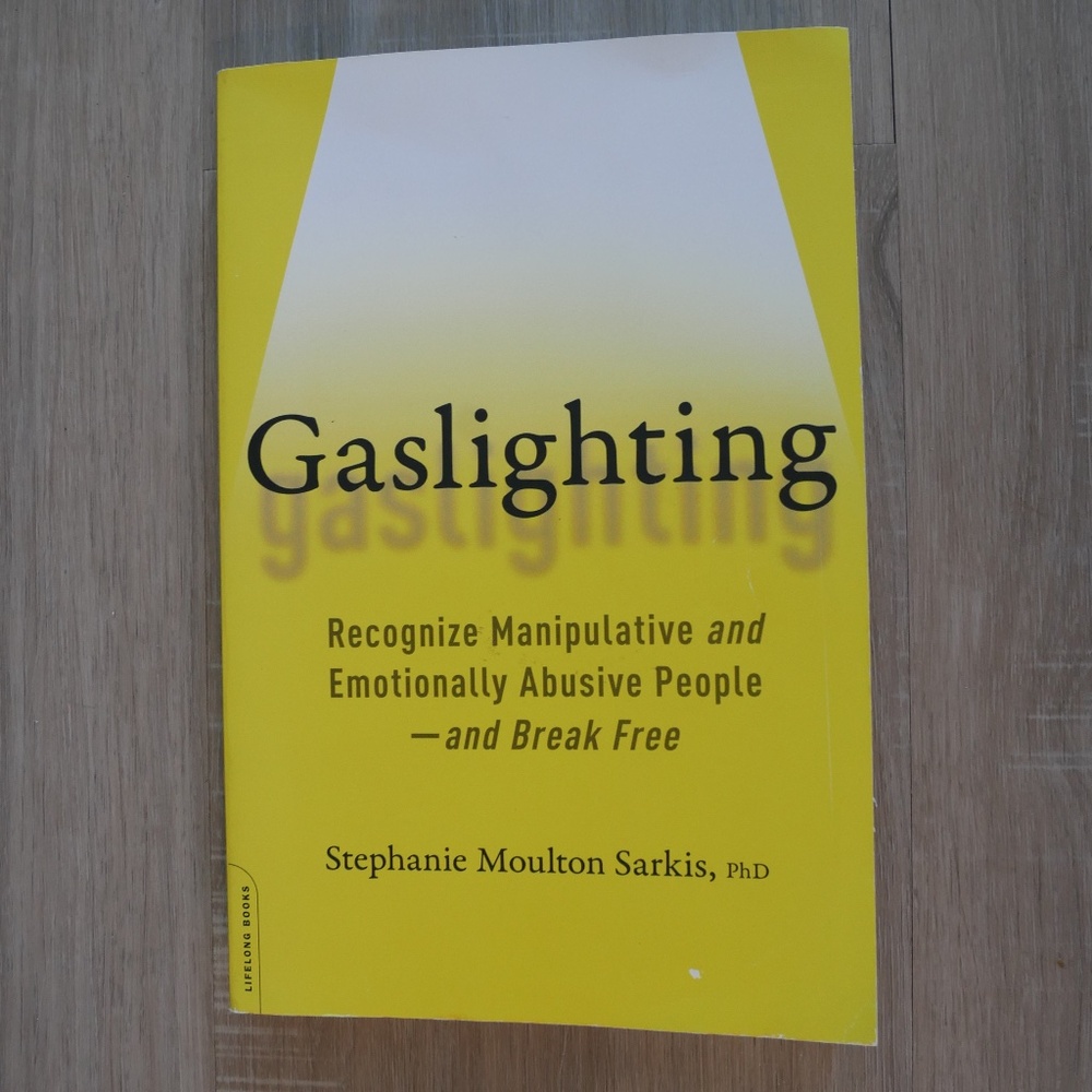 Gaslighting by Stephanie Moulton Sarkis, PhD (2018)~